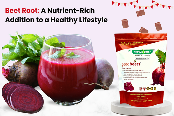 Beet Root: A Nutrient-Rich Addition to a Healthy Lifestyle