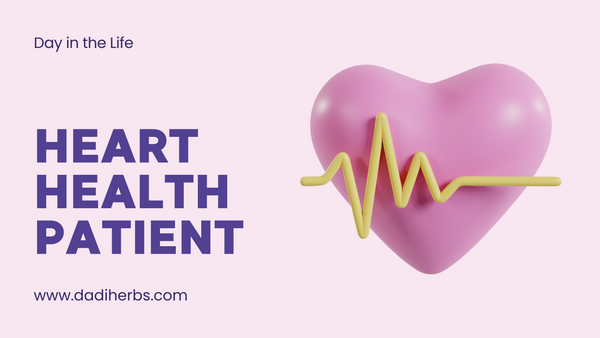 Day in the Life: Heart Health Patient