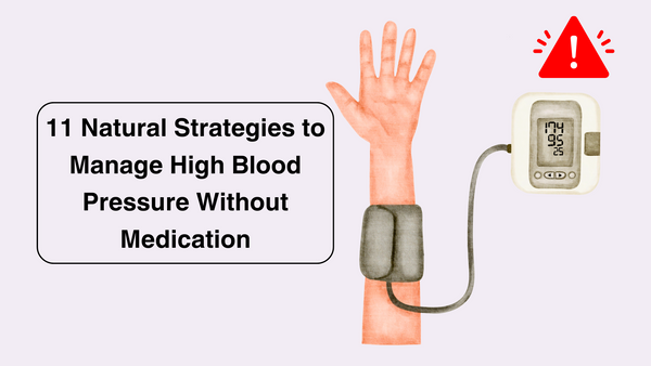 11 Natural Strategies to Manage High Blood Pressure Without Medication